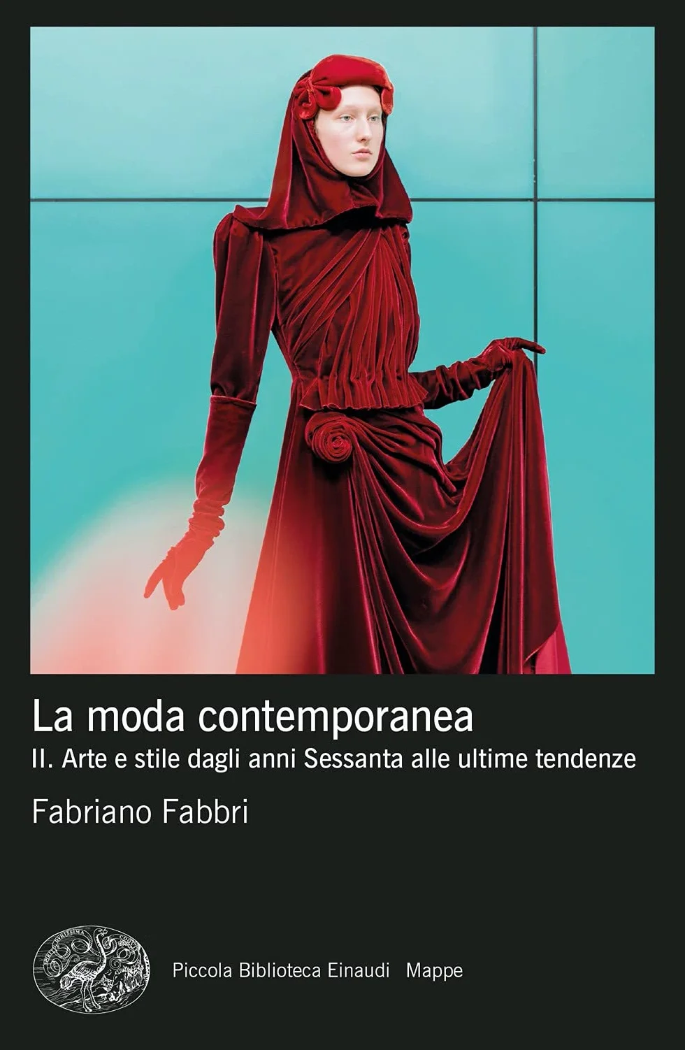 La moda contemporanea. Arte e stile dagli anni Sessanta alle ultime tendenze (Vol. 2)