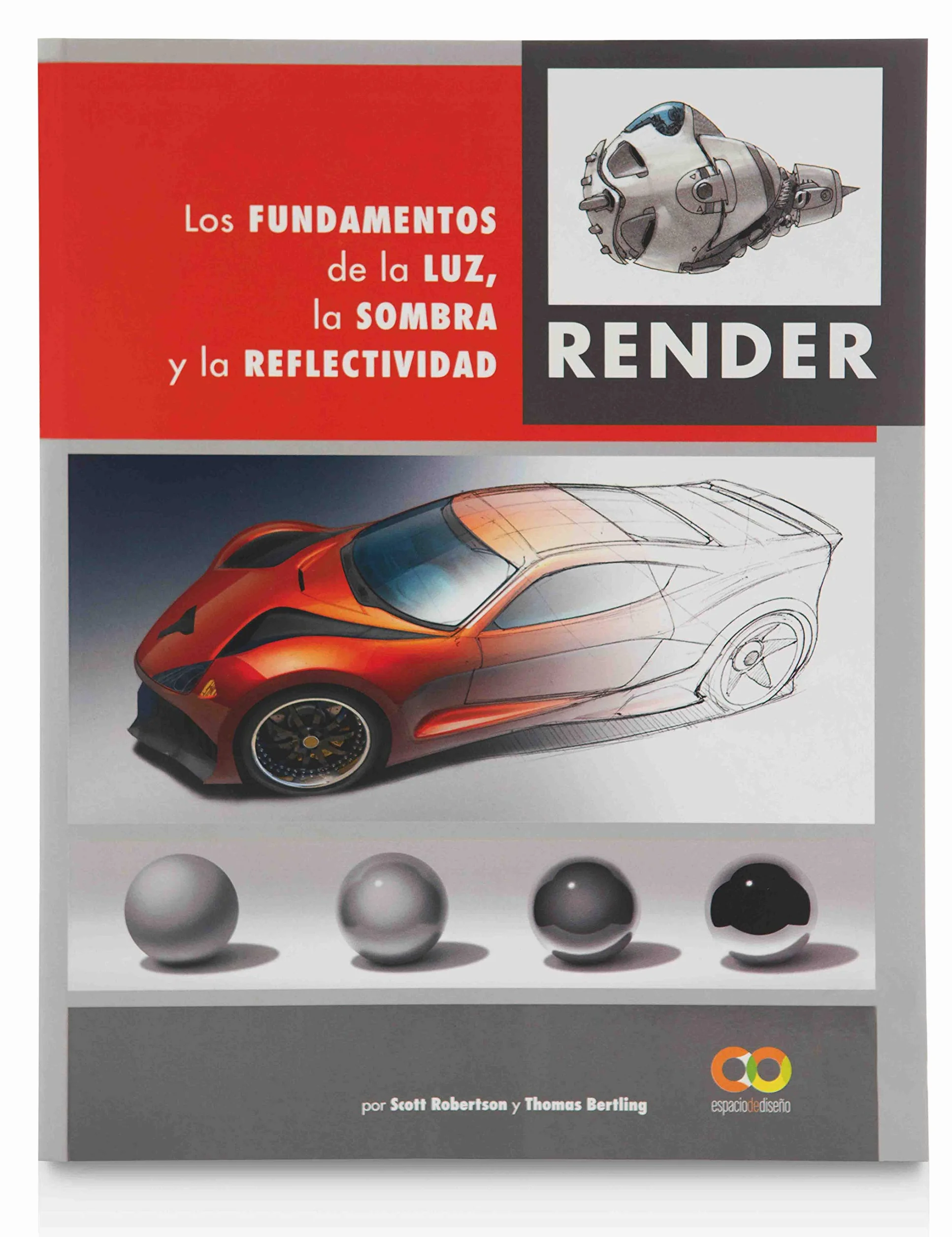 Render. Los fundamentos de la luz, la sombra y la reflectividad